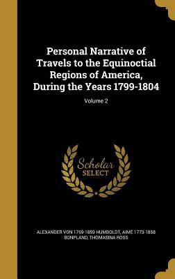 [eb3de] ^Read% ^Online! Personal Narrative of Travels to the Equinoctial Regions of America, During the Years 1799-1804; Volume 2 - Alexander von Humboldt ^ePub!