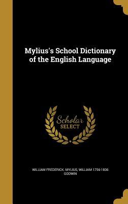 [6b551] !F.u.l.l.% *D.o.w.n.l.o.a.d~ Mylius's School Dictionary of the English Language - William Frederick Mylius !P.D.F#