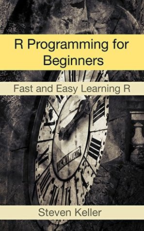 [3f3f3] *Read# R Programming for Beginners: Fast and Easy Learning R - Steven Keller %ePub#