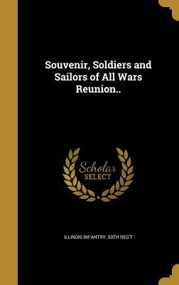 [479f4] *R.e.a.d* ~O.n.l.i.n.e! Souvenir, Soldiers and Sailors of All Wars Reunion.. - Illinois Infantry ~ePub~