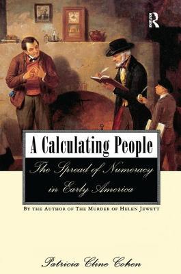 [8f825] ^F.u.l.l.# ^D.o.w.n.l.o.a.d# A Calculating People: The Spread of Numeracy in Early America - Patricia Cline Cohen ~PDF#