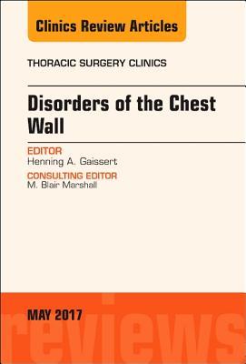 [9bb6c] ^R.e.a.d# ~O.n.l.i.n.e! Disorders of the Chest Wall, an Issue of Thoracic Surgery Clinics - Henning A Gaissert *P.D.F*