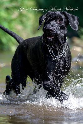 [ce1c3] #Full! #Download% Giant Schnauzer March Notebook Giant Schnauzer Record, Log, Diary, Special Memories, To Do List, Academic Notepad, Scrapbook & More - Schnauzer World %ePub%