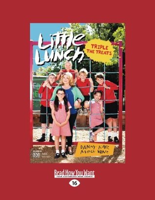 [38a69] *Read% ^Online% Tripple the Treats: Little Lunch series (Large Print 16pt) - Danny Katz ~PDF^