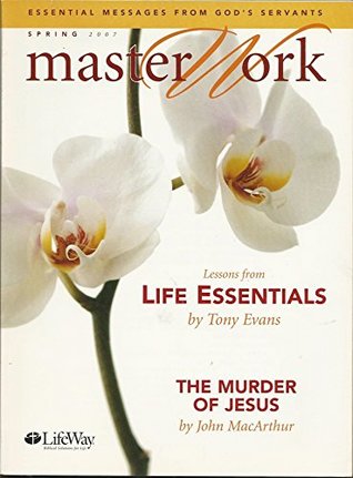 9be20] %D.o.w.n.l.o.a.d# Master Work (Spring 2007): Life Essentials and The Murder of Jesus - Tony Evans @P.D.F@