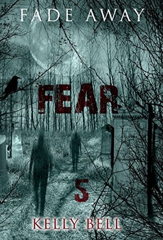 [7b327] ~Read% @Online~ MYSTERY: Fade Away - Fear: (Mystery, Suspense, Thriller, Suspense Crime Thriller) (ADDITIONAL BOOK INCLUDED ) - Kelly Bell *P.D.F~