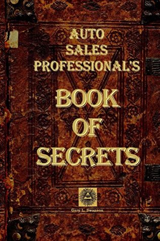 [c7d77] *Read@ Auto Sales Professional's Book Of Secrets: A Comprehensive Collection Of The Most Proven and Successful Techniques and Strategies For Negotiating Car Sales - Gary Swanson *e.P.u.b%
