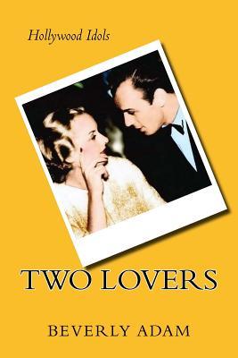 [e13aa] ^Read% ^Online^ Two Lovers: The True Love Story of Carole Lombard and Russ Columbo - Beverly Adam *ePub*