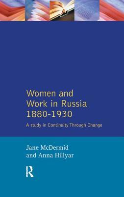 [28389] ^Read@ Women and Work in Russia, 1880-1930: A Study in Continuity Through Change - Jane McDermid ~P.D.F^