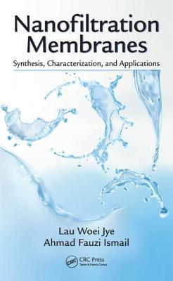 [e4e8d] !Read% #Online^ Nanofiltration Membranes: Synthesis, Characterization, and Applications - Lau Woei Jye ^ePub!