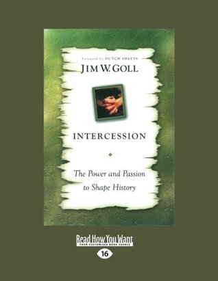 [0ee45] *Download@ Intercession the Power and Passion: The Power and Passion to Shape History - James W. Goll %P.D.F^