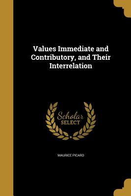 [eb3c4] !R.e.a.d* ~O.n.l.i.n.e! Values Immediate and Contributory, and Their Interrelation - Maurice Picard !ePub!