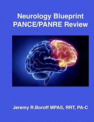 [091fd] *F.u.l.l.! #D.o.w.n.l.o.a.d@ Neurology Blueprint PANCE/PANRE Review: PANCE/PANRE Review - Jeremy Boroff PA-C %ePub%