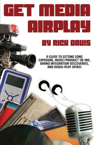 5cf97] #D.o.w.n.l.o.a.d* Get Media Airplay - A Guide to Getting Song Exposure, Music/Product Tie-Ins & Radio-Play Spins! - Rick Davis %e.P.u.b#
