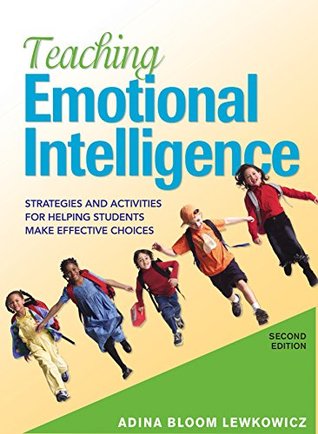 [10cdf] @Download^ Teaching Emotional Intelligence: Strategies and Activities for Helping Students Make Effective Choices - Adina Bloom Lewkowicz %PDF!