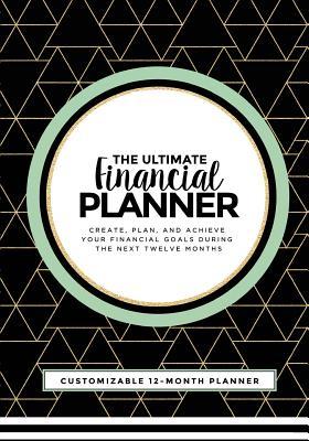 [4d79e] ~R.e.a.d@ %O.n.l.i.n.e^ The Ultimate Financial Planner: Create, Plan, and Achieve Your Financial Goals During The Next Twelve Months - Tara L. Jones %e.P.u.b#