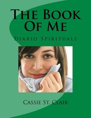 [9e5e9] ~Full! ~Download@ The Book Of Me - Italian Version: Diario Spirituale - Cassie St Clair !P.D.F!