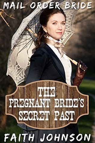 [5c113] !Full~ #Download# The Pregnant Bride's Secret Past (Mail Order Bride: Sisters Love #5) - Faith Johnson @PDF~