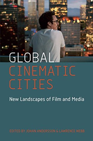 [1da10] *F.u.l.l.* %D.o.w.n.l.o.a.d^ Global Cinematic Cities: New Landscapes of Film and Media - Johan Andersson ~ePub*