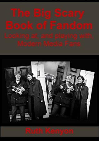 [294df] %Download~ The Big Scary Book of Fandom: Looking at, and playing with, Modern Media Fans - Ruth Kenyon !P.D.F!