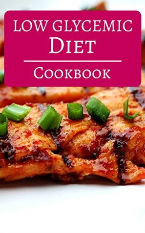 [ef09c] ~F.u.l.l.# ^D.o.w.n.l.o.a.d% Low Glycemic Diet Cookbook: Delicious Low GI Recipes For Beginners (Low Glycemic Index Diet Book 1) - Mitchel Vasquez ~ePub*