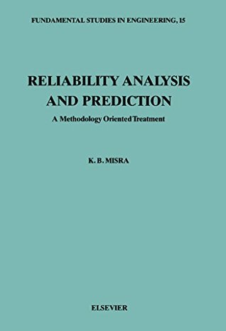[7a027] ^Read% Reliability Analysis and Prediction: A Methodology Oriented Treatment (Fundamental Studies in Engineering) - K.B. Misra #P.D.F%