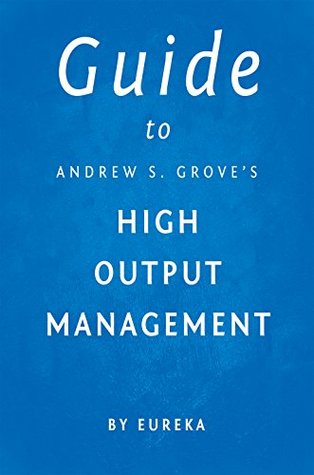 [56ce9] %Download^ Guide to Andrew S. Grove's High Output Management - Eureka %e.P.u.b*