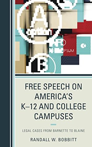 983e1] !D.o.w.n.l.o.a.d~ Free Speech on America's K-12 and College Campuses: Legal Cases from Barnette to Blaine (Lexington Studies in Political Communication) - Randy Bobbitt ~e.P.u.b#