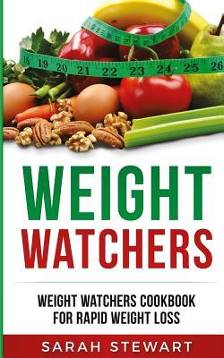 [58efd] !R.e.a.d~ ^O.n.l.i.n.e# Weight Watchers: Weight Watchers Cookbook for Rapid Weight Loss - Sarah Stewart *e.P.u.b~