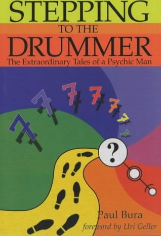 [c2168] *F.u.l.l.# *D.o.w.n.l.o.a.d# Stepping to the Drummer: The Extraordinary Tales of a Psychic Man - Paul Bura *P.D.F#