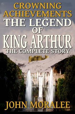 [deba7] !R.e.a.d* !O.n.l.i.n.e# The Legend of King Arthur: Crowning Achievements - John Moralee @P.D.F@