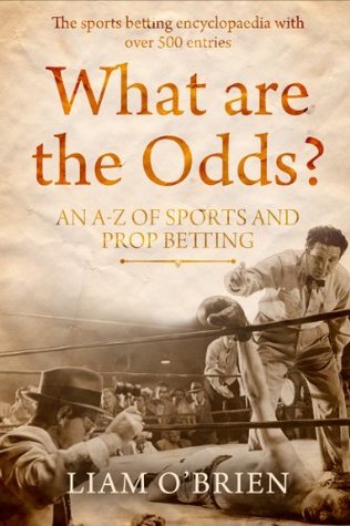 [c2024] ~Read@ ~Online! What are the Odds? An A-Z of Sports & Prop Betting - Liam O'Brien !ePub^