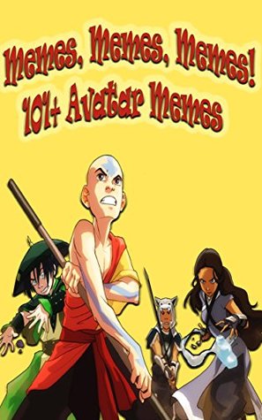 [990a0] !Full# ~Download* Memes, Memes, Memes! 101  Avatar the Last Airbender Memes - Memes *ePub~