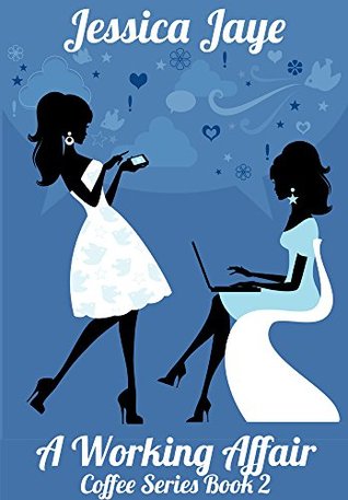 473e3] !D.o.w.n.l.o.a.d* A Working Affair (Short Story): Coffee Series (Book 2) - Jessica Jaye %PDF~