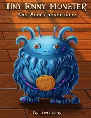 [bf9b0] !F.u.l.l.# @D.o.w.n.l.o.a.d! Tiny Funny Monster and Sam's adventures: Books for kids: Children's books by age 5-8, Bedtime stories, Picture Books, Preschool Books, Baby books, Kids books, books about friendship - Liza Lucky *e.P.u.b#