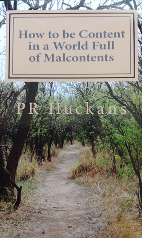 [7a255] !F.u.l.l.~ !D.o.w.n.l.o.a.d% How to be Content in a World Full of Malcontents - P.R. Huckans #PDF#