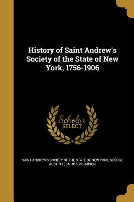 [0823b] !Download@ History of Saint Andrew's Society of the State of New York, 1756-1906 - George Austin Morrison *ePub#