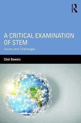[549fc] *F.u.l.l.# #D.o.w.n.l.o.a.d! A Critical Examination of Stem: Issues and Challenges - Chet A Bowers ~PDF@