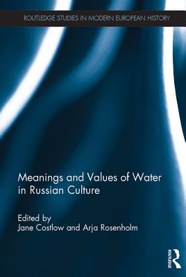 [b2214] %F.u.l.l.% ^D.o.w.n.l.o.a.d^ Meanings and Values of Water in Russian Culture - Jane Costlow #P.D.F!