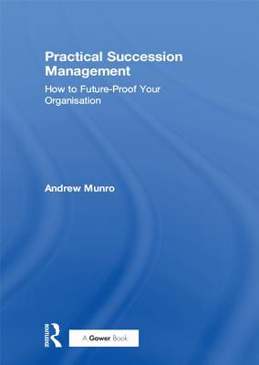 [1586d] ^Read~ Practical Succession Management: How to Future-Proof Your Organisation - Andrew Munro *e.P.u.b^
