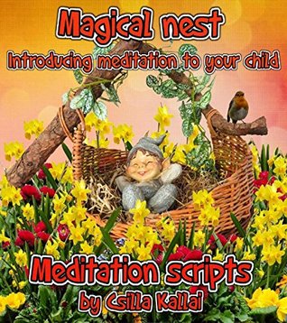 [6b8ba] ^R.e.a.d^ @O.n.l.i.n.e^ Magical nest: Introducing meditation to your child - Csilla Kallai *ePub%