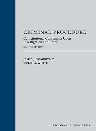 [54089] %R.e.a.d% *O.n.l.i.n.e^ Criminal Procedure: Constitutional Constraints Upon Investigation and Proof, Eighth Edition - James J. Tomkovicz ^e.P.u.b~