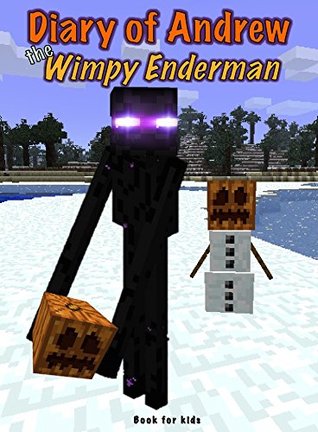 [3b474] ^R.e.a.d* ~O.n.l.i.n.e* Book for kids: Diary Of Andrew the Wimpy Enderman - Aurora Lee ~PDF%