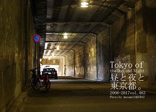 [c23d7] !R.e.a.d* Tokyo of the Day and Night: Tokyo of the Day and Night - masamisakurai !P.D.F^