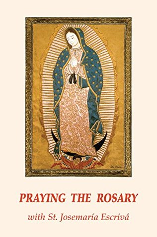 [37c19] %Download* Praying the Rosary with St. Josemaria Escriva - Josemaría Escrivá !ePub@