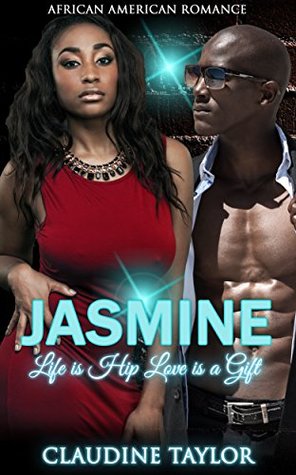 [3cc5d] ^Read# Jasmine Life is Hip Love is a Gift: African American Romance - Claudine Taylor %PDF@