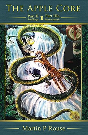 [9f616] *Download^ The Apple Core - Part II: Part ll - Seedlings & Part llla - Metamorphosis - Martin Rouse #ePub#