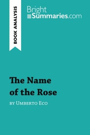 [21b50] %Read@ !Online@ The Name of the Rose by Umberto Eco (Book Analysis): Detailed Summary, Analysis and Reading Guide - Bright Summaries ^ePub#