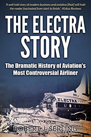 [a556b] %F.u.l.l.@ *D.o.w.n.l.o.a.d* The Electra Story: The Dramatic History of Aviation's Most Controversial Airliner - Robert J. Serling @P.D.F~
