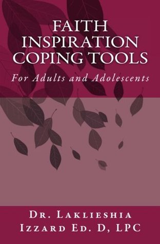 [14b58] *Download% Faith Inspiration Coping Tools: For Adults and Adolescents - Dr. Laklieshia Izzard @e.P.u.b*